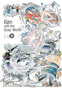 Ran and the Gray World, Vol. 4 : Ran and the Gray World - Aki Irie