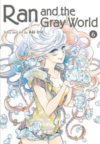 Ran and the Gray World, Vol. 6 : Ran and the Gray World - Aki Irie