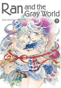 Ran and the Gray World, Vol. 7 : Ran and the Gray World - Aki Irie