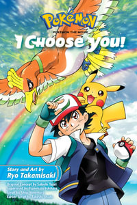 Pokemon the Movie : I Choose You! : Pokémon the Movie (manga) - Ryo Takamisaki