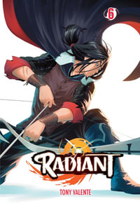 Radiant, Vol. 6 : Radiant - Tony Valente