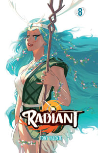 Radiant, Vol. 8 : Radiant - Tony Valente