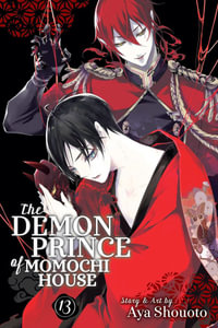 The Demon Prince of Momochi House, Vol. 13 : The Demon Prince of Momochi House - Aya Shouoto