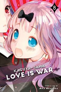 Kaguya-sama: Love Is War, Vol. 8 : Kaguya-sama: Love is War - Aka Akasaka