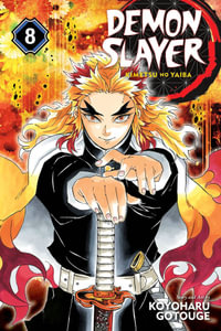 Demon Slayer: Kimetsu no Yaiba, Vol. 8 : Demon Slayer: Kimetsu no Yaiba - Koyoharu Gotouge