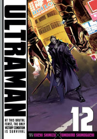 Ultraman, Vol. 12 : Ultraman - Eiichi Shimizu