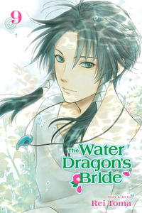 The Water Dragon's Bride : The Water Dragon's Bride : Volume 9 - Rei Toma