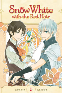 Snow White with the Red Hair, Vol. 6 : Snow White with the Red Hair - Sorata Akiduki