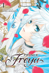 Prince Freya, Vol. 1 : Prince Freya - Keiko Ishihara