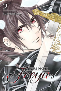 Prince Freya, Vol. 2 : Prince Freya - Keiko Ishihara