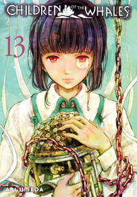 Children of the Whales, Vol. 13 : Children of the Whales - Abi Umeda