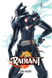 Radiant, Vol. 9 : Radiant - Tony Valente