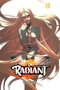 Radiant, Vol. 10 : Radiant - Tony Valente