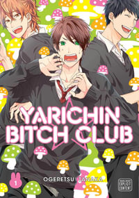 Yarichin Bitch Club, Vol. 1 : Yarichin Bitch Club - Ogeretsu Tanaka