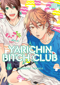 Yarichin Bitch Club, Vol. 2 : Yarichin Bitch Club - Ogeretsu Tanaka