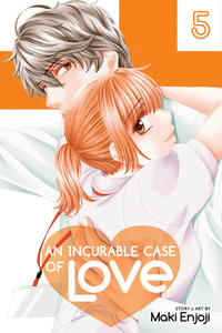 An Incurable Case of Love: Book 5 : An Incurable Case of Love - Maki Enjoji