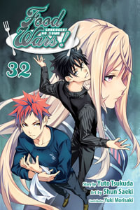 Food Wars! : Shokugeki no Soma, Vol. 32 - Yuto Tsukuda