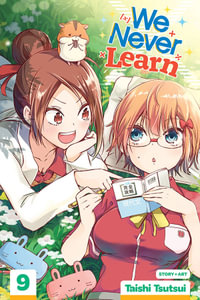 We Never Learn, Vol. 9 : We Never Learn - Taishi Tsutsui