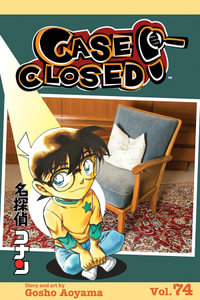 Case Closed, Vol. 74 : Case Closed - Gosho Aoyama