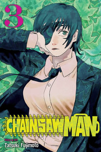 Chainsaw Man, Vol. 3 : Chainsaw Man - Tatsuki Fujimoto
