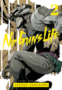 No Guns Life, Vol. 2 : No Guns Life - Tasuku Karasuma