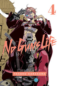 No Guns Life, Vol. 4 : No Guns Life - Tasuku Karasuma