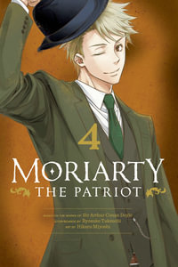 Moriarty the Patriot, Vol. 4 : Moriarty the Patriot - Ryosuke Takeuchi