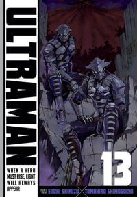 Ultraman, Vol. 13 : Ultraman - Tomohiro Shimoguchi