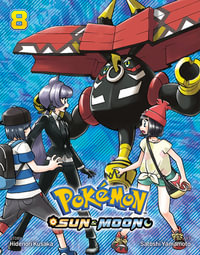 Pokémon: Sun & Moon, Book 8 : Pokémon: Sun & Moon - Hidenori Kusaka