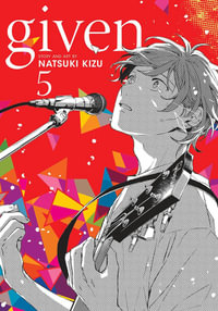 Given, Vol. 5 : Given - Natsuki Kizu