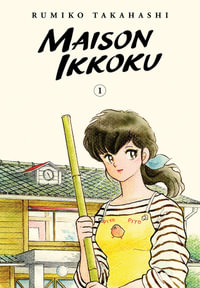 Maison Ikkoku Collector's Edition, Vol. 1 : Maison Ikkoku Collector's Edition - Rumiko Takahashi