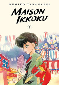 Maison Ikkoku Collector's Edition, Vol. 3 : Maison Ikkoku Collector's Edition - Rumiko Takahashi