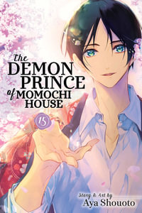 The Demon Prince of Momochi House, Vol. 15 : The Demon Prince of Momochi House - Aya Shouoto