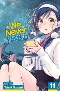 We Never Learn, Vol. 11 : We Never Learn - Taishi Tsutsui