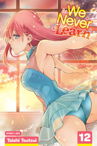 We Never Learn : We Never Learn - Taishi Tsutsui