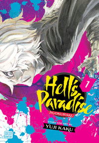 Hell's Paradise: Jigokuraku, Vol. 1 : Hell's Paradise: Jigokuraku - Yuji Kaku