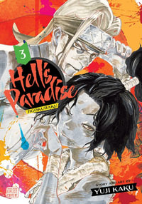 Hell's Paradise: Jigokuraku, Vol. 3 : Hell's Paradise: Jigokuraku - Yuji Kaku