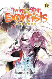 Twin Star Exorcists, Vol. 19 : Onmyoji - Yoshiaki Sukeno