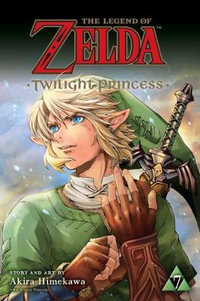 The Legend of Zelda: Twilight Princess, Vol. 7 : The Legend of Zelda: Twilight Princess - Akira Himekawa