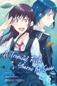 A Tropical Fish Yearns for Snow, Vol. 5 : A Tropical Fish Yearns for Snow - Makoto  Hagino