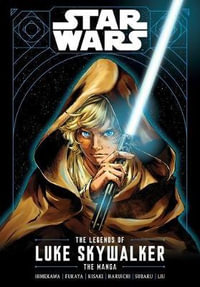 Star Wars: The Legends of Luke Skywalker - The Manga : Star Wars: The Legends of Luke Skywalker - The Manga - Akira Himekawa