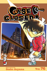 Case Closed, Vol. 76 : Case Closed - Gosho Aoyama