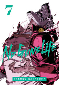 No Guns Life, Vol. 7 : No Guns Life - Tasuku Karasuma