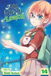 We Never Learn, Vol. 14 : We Never Learn - Taishi Tsutsui