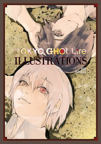 Tokyo Ghoul : re Illustrations: zakki - Sui Ishida