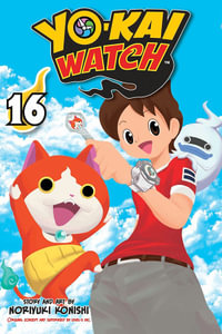 YO-KAI WATCH, Volume 16 : Yo-kai Watch - Noriyuki Konishi