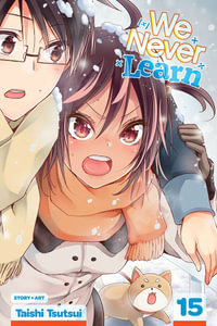 We Never Learn, Vol. 15 : We Never Learn - Taishi Tsutsui