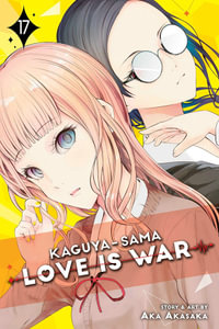 Kaguya-sama: Love Is War, Vol. 17 : Kaguya-sama: Love is War - Aka Akasaka