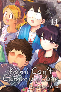 Komi Can't Communicate, Vol. 14 : Komi Can't Communicate - Tomohito Oda