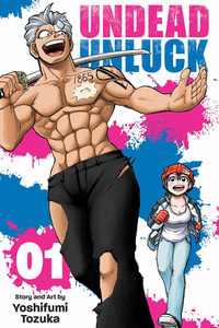 Undead Unluck, Vol. 1 : Undead Unluck - Yoshifumi Tozuka